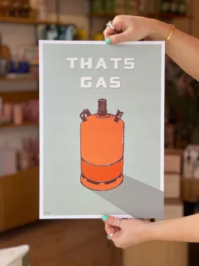 Thats Gas Print